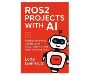 Lotte Eisenkrug Lotte Eisenkrug Ros2 Projects with AI (Tascabile)