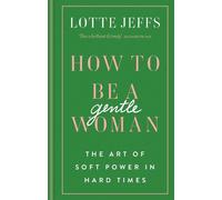 Lotte Jeffs How to be a Gentlewoman (Copertina rigida)