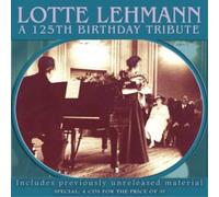 Lotte Lehmann Lotte Lehmann: A 125th Birthday Tribute Album with CD ROM