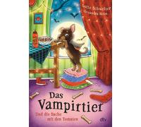 Lotte Schweizer Das Vampirtier und die Sache mit den Tomaten: (Copertina rigida)