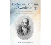 Lotteries, Schism, and Swedenborg: Robert Hindmarsh and the New Jerusalem Church
