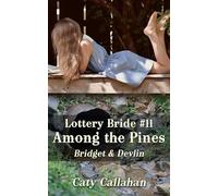Lottery Bride #11 Among the Pines: Bridget & Devlin