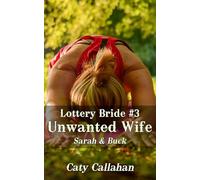 Lottery Bride #3 Unwanted Wife: Sarah & Buck