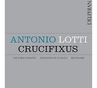 Lotti, Antonio/ Syred Consort/ Plamer, Ben - Antonio Lotti: Crucifixus