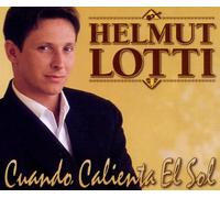 Lotti,Helmut - Cuando Calienta El Sol