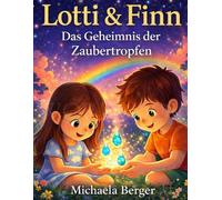 Lotti und Finn das Geheimnis der Zaubertropfen