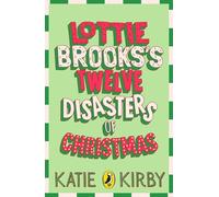 Lottie Brooks’s Twelve Disasters of Christmas: Twelve festive short stories from the mega-bestselling author of the Lottie Brooks series: 12