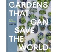 Lottie Delamain Gardens That Can Save the World (Copertina rigida)