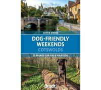 Dog-friendly Weekends: Cotswolds25 Breaks for You and Your Dog