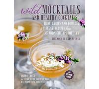 Lottie Muir Wild Mocktails and Healthy Cocktails (Copertina rigida)