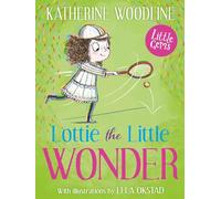 Lottie the Little Wonder: the inspiring story of tennis superstar Lottie Dodd