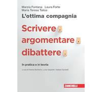 L'ottima compagnia. Con Scrivere, argomentare, dibattere. Per le Scuole superiori. Con e-book. Con espansione online