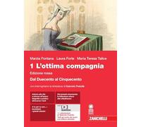 L'ottima compagnia. Ediz. rossa. Con Divina Commedia. Per le Scuole superiori. Con e-book. Con espansione online. Dal Duecento al Cinquecento (Vol. 1)