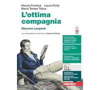 Giacomo Leopardi – L'ottima compagnia – Per le Scuole superiori – Con e-book, con espansione online