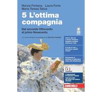 L'ottima compagnia. Per le Scuole superiori. Con e-book. Con espansione online. Dal secondo Ottocento al primo Novecento (Vol. 5)