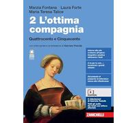 L'ottima compagnia. Per le Scuole superiori. Con e-book. Con espansione online. Quattrocento e Cinquecento (Vol. 2)