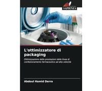 L'ottimizzatore di packaging: Ottimizzazione delle prestazioni delle linee di confezionamento farmaceutico ad alta velocità