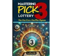 Lotto Job Mastering Pick 3 Lottery (Tascabile)