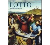 Lotto nelle Marche. Ediz. illustrata