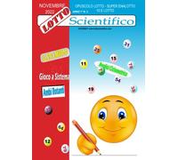 Lotto Scientifico NOVEMBRE volume 2: LOTTO Scientifico, statistica, sistemistica, ricerca per frequenza e ritardo delle migliori combinazioni al gioco del lotto, superenalotto, 10 e lotto..