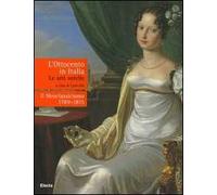 L'Ottocento in Italia. Le arti sorelle-Il neoclassicismo 1789-1815. Ediz. illustrata