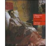 L'Ottocento in Italia. Le arti sorelle-Il realismo 1849-1870. Ediz. illustrata