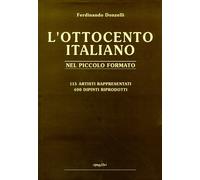 L'Ottocento Italiano nel Piccolo Formato - [Opus Libri]