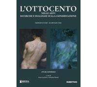 L'Ottocento nelle arti. Ricerche e dialoghi sulla conservazione