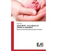 Lotus Birth...se la donna lo chiede in ospedale?: Ricerca nel territorio della provincia di Verona