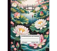 Lotus Composition Notebook: Aesthetic Nature Journal with Peaceful Water Garden Design | Floral Writing Notebook for School, Journaling, or Gifts | College Ruled