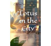 "Lotus in the City’’: Living Spiritual in a Modern World