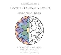 Lotus Mandala Vol.2: Advanced Mandalas for a Deeper Calm - Adult Coloring Book with 30 Intricate Designs for Relaxation and Focus