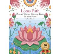 Lotus Path: Zen Art Therapy Coloring Book for Inner Peace