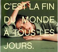Lou-Adriane Cassidy - C'Est La Fin Du Monde A Tous Les Jours