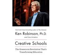 Lou Aronica Sir Ken Robinson, PhD Creative Schools (Copertina rigida)