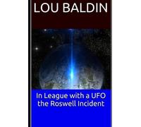 Lou Baldin In League with a UFO the Roswell Incident (Tascabile)