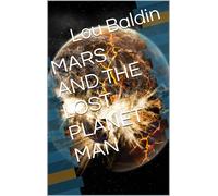 Lou Baldin Mars and the Lost Planet Man (Tascabile)