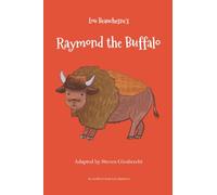 Lou Beauchesne's Raymond the Buffalo: An unofficial theatrical adaptation