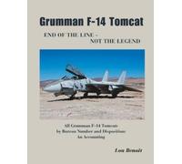 Lou Benoit Grumman F-14 Tomcat End of the Line - Not the Legend (Tascabile)