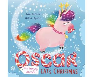 Lou Carter Oscar the Hungry Unicorn Eats Christmas (Copertina rigida)