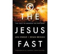 Lou Engle Dean Briggs Bill Johnson The Jesus Fast - The Call to Awa (Tascabile)