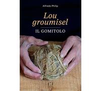 Lou groumisel-Il gomitolo - [Fusta editore]