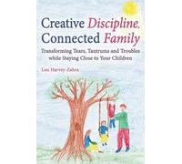 Lou Harvey-Zahra Creative Discipline, Connected Family (Tascabile)