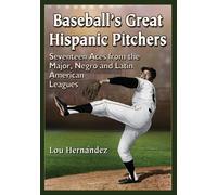Lou Hernández Baseball's Great Hispanic Pitchers (Tascabile)