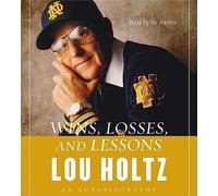 Lou Holtz Wins, Losses And Lessons: An Autobiography Abridged 6/360 (CD)