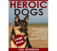 Lou Jefferson Heroic Dogs Large Print Edition (Tascabile)