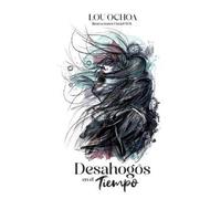 Lou Ochoa Desahogos en el tiempo (Tascabile)