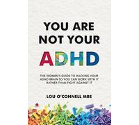 Lou O'Connell You Are Not Your ADHD (Tascabile)