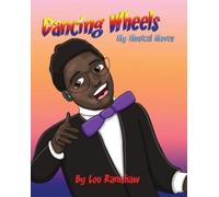 Lou Ramshaw Dancing Wheels My Musical Moves (Tascabile)