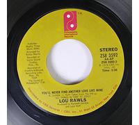 LOU RAWLS - LOU RAWLS 45 RPM YOU'LL NEVER FIND ANOTHER LOVE LIKE MINE / LET'S FALL IN LOVE ALL OVER AGAIN
